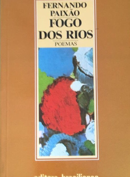 De Fernando Paixão, uma seleção de seus “fogos heraclíticos”