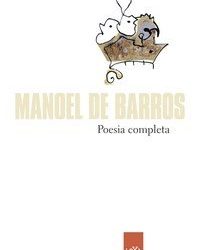 PEDIDO QUASE UMA PRECE, de Manoel de Barros