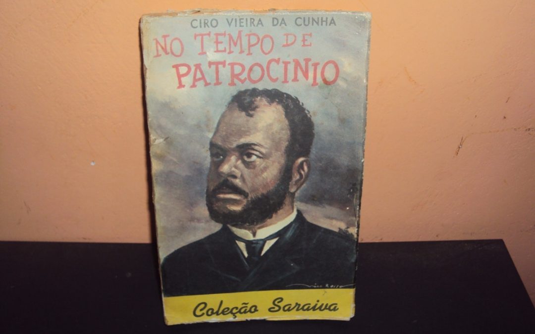 No tempo de Patrocínio, de Ciro Vieira da Cunha